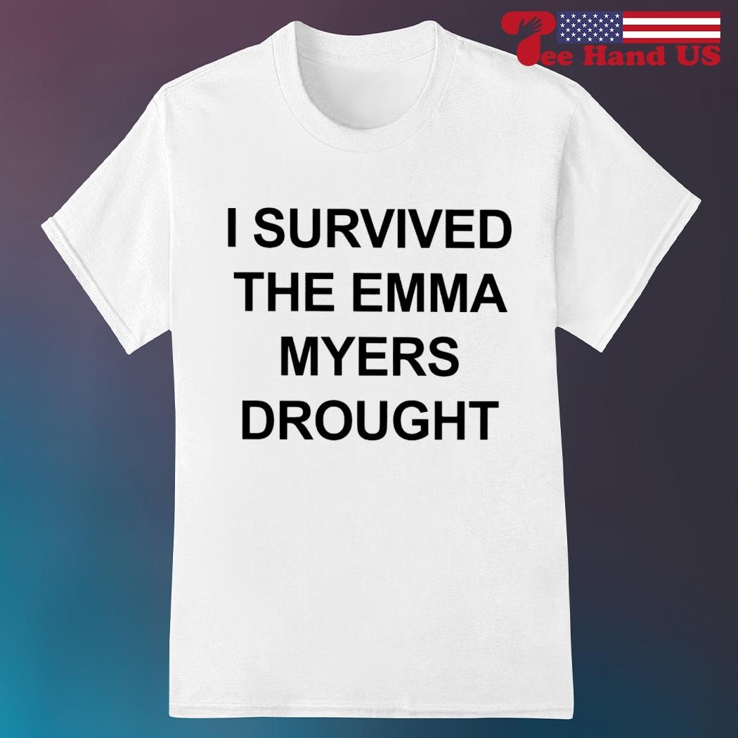 Official i survived the emma myers drought shirt