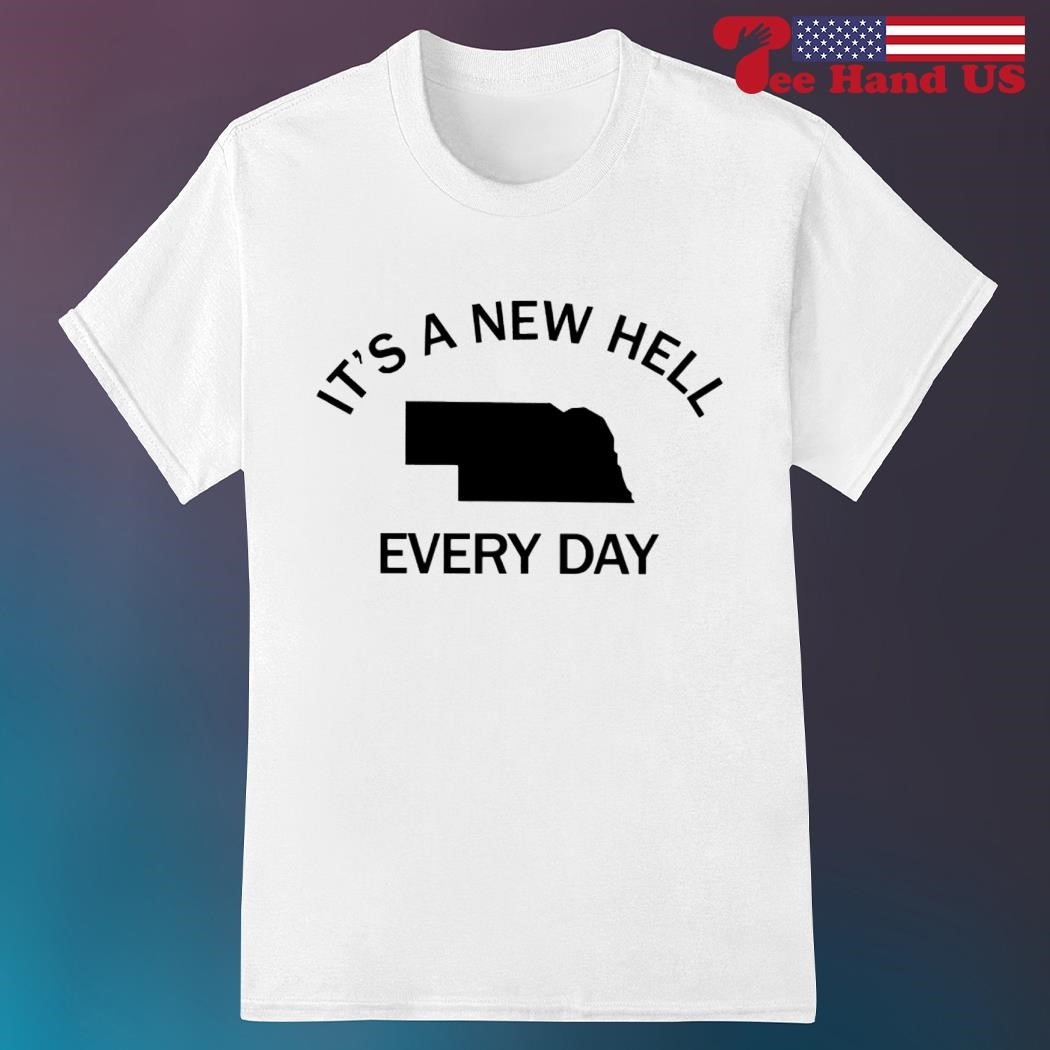 Official nebraska silhouette it's a new hell every day shirt