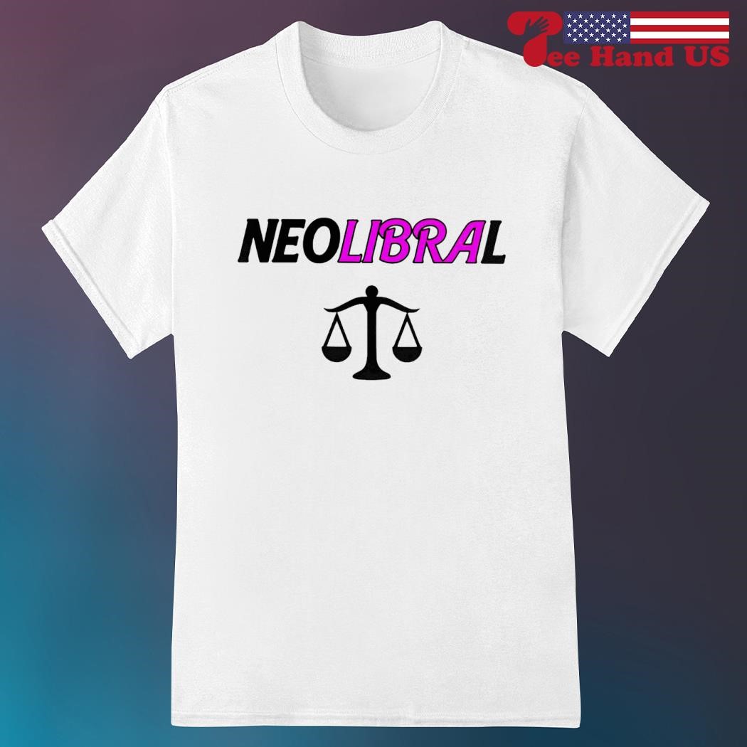 Official neolibral justice shirt
