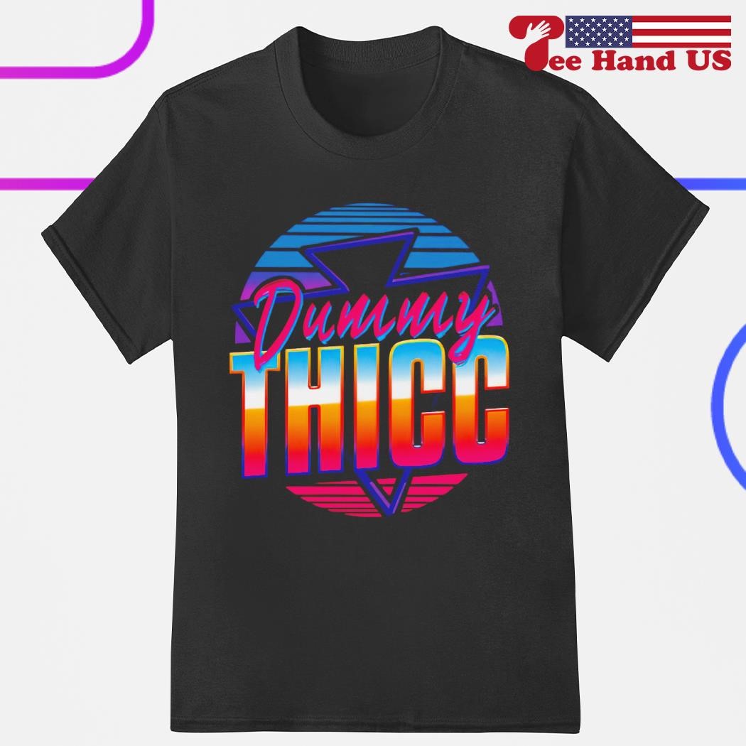 Official retro and dummy thicc shirt