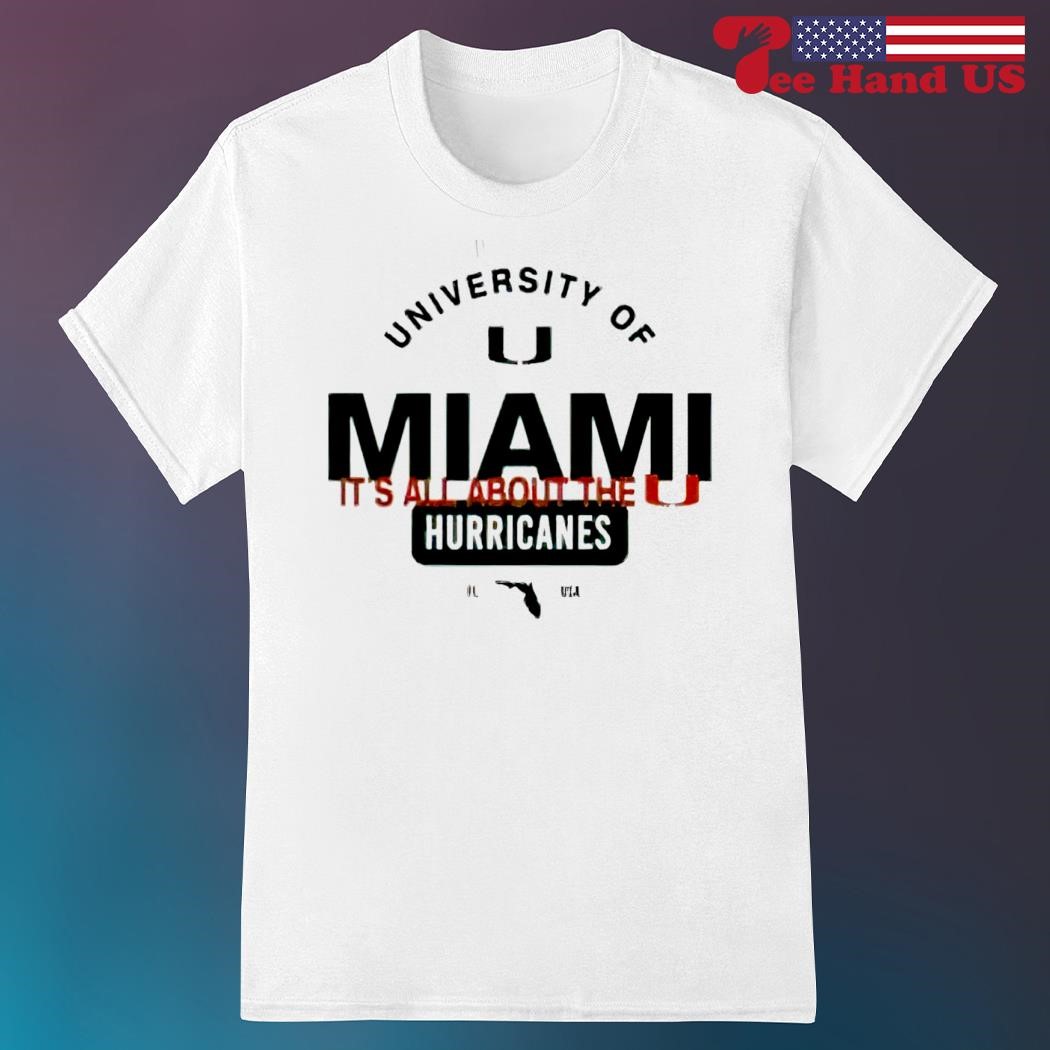 Official university of Miami it’s all about the Hurricanes sewn up fresh shirt