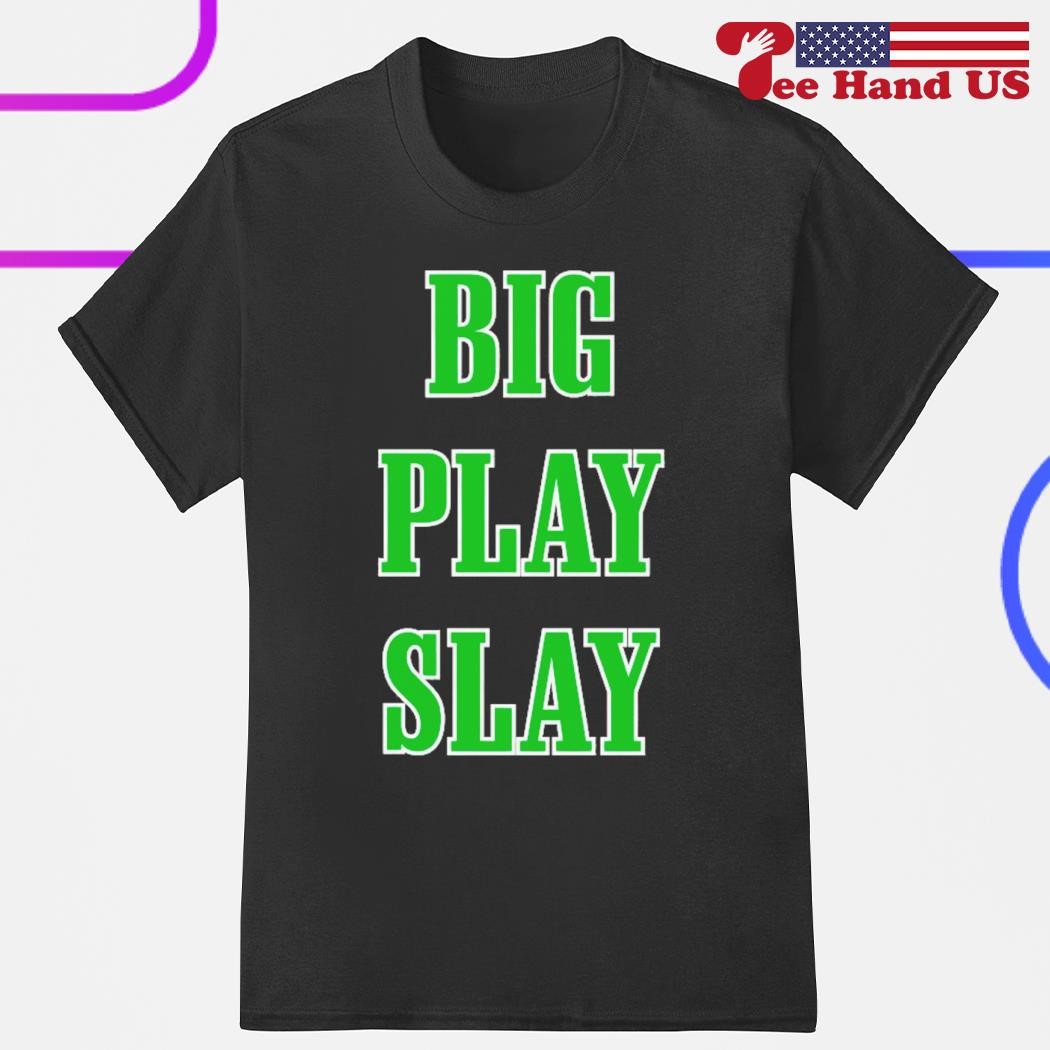 Philadelphia Eagles big play slay shirt