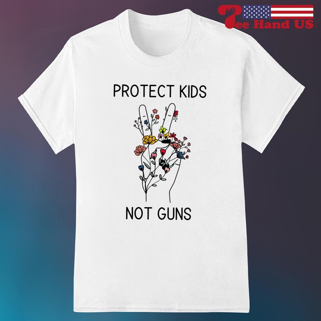 Protect kids not guns anti guns shirt