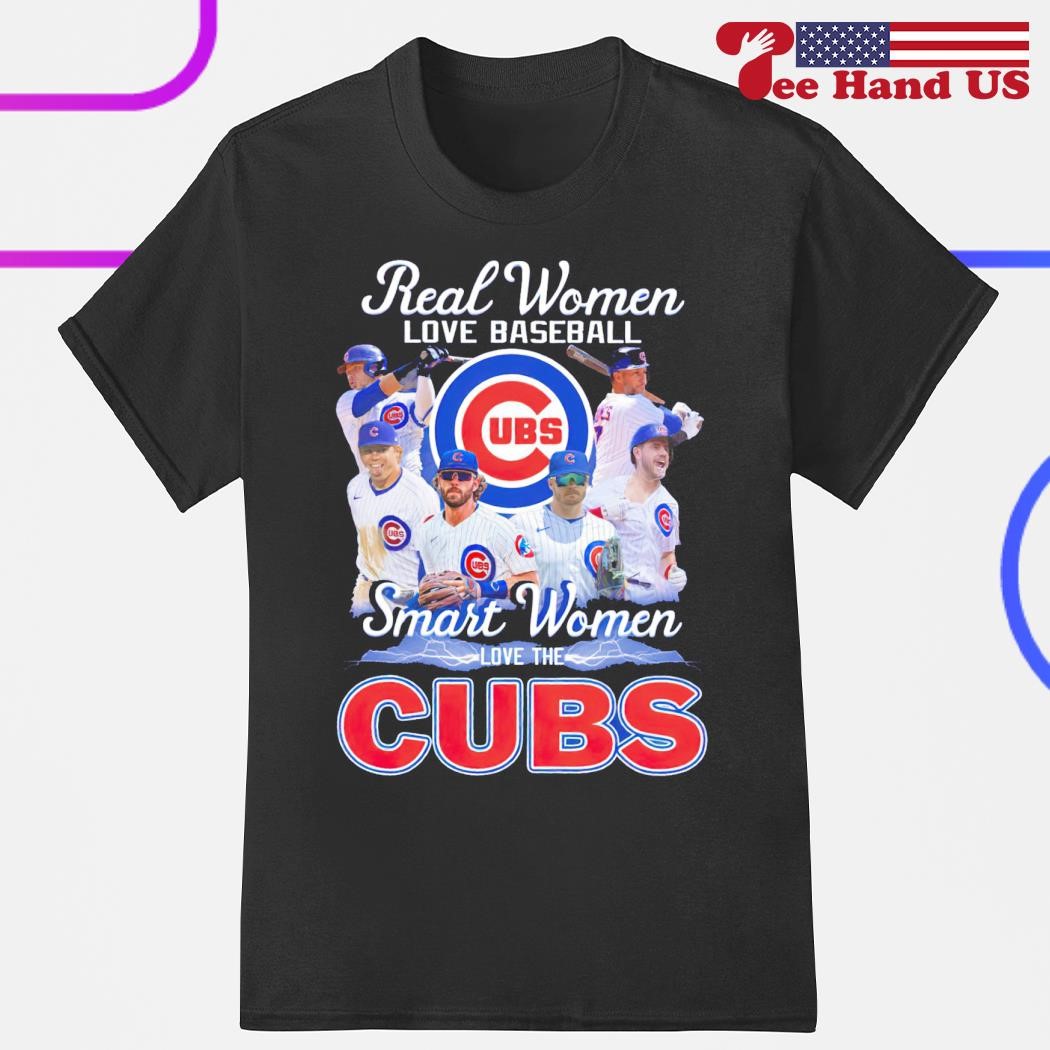 Real women love baseball smart the Cubs shirt