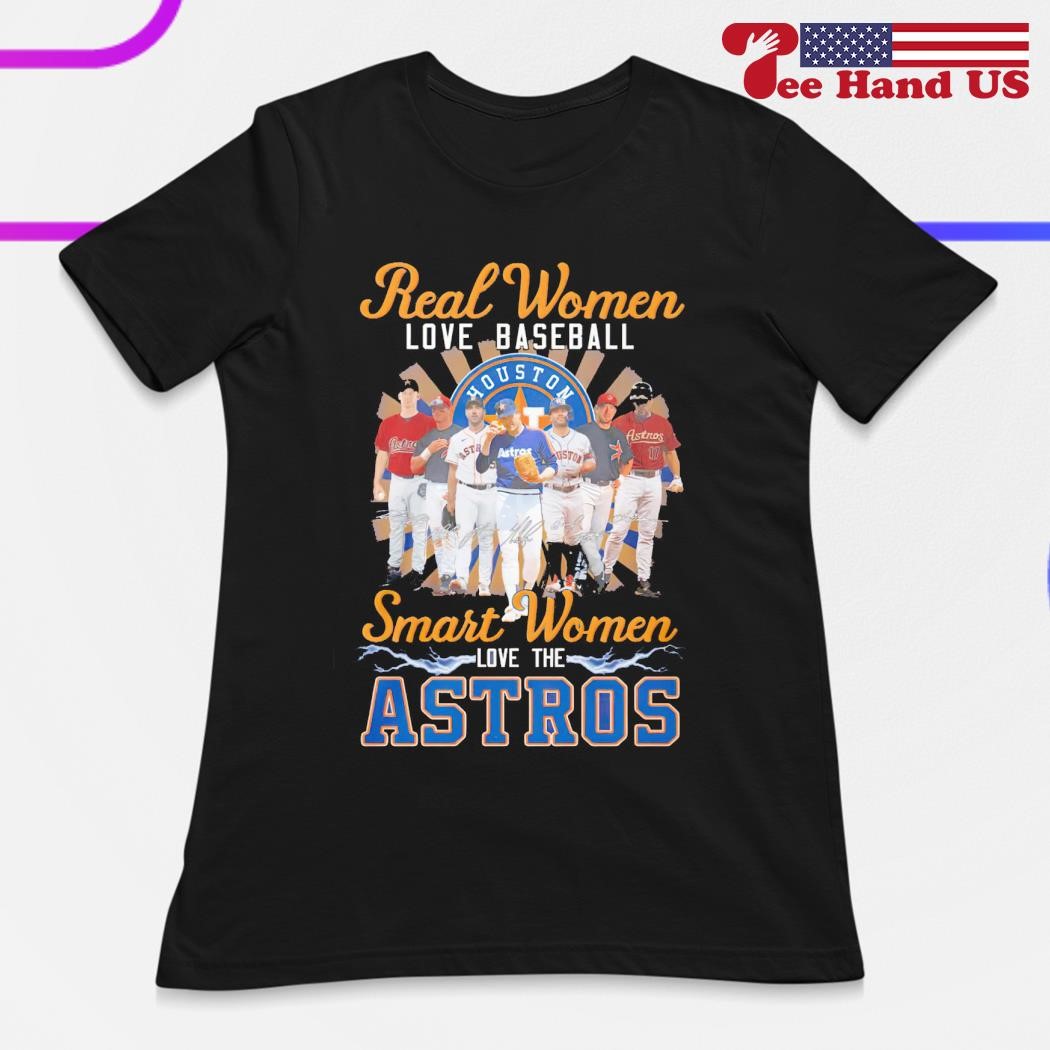 Real women love baseball smart the Houston Astros shirt, hoodie