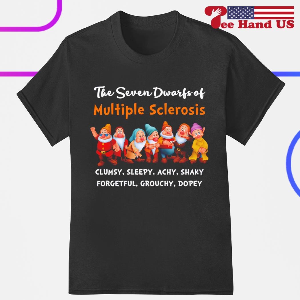The seven dwarfs of multiple sclerosis shirt