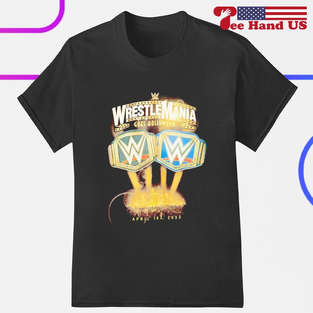 WWE WrestleMania goes Hollywood 2023 shirt