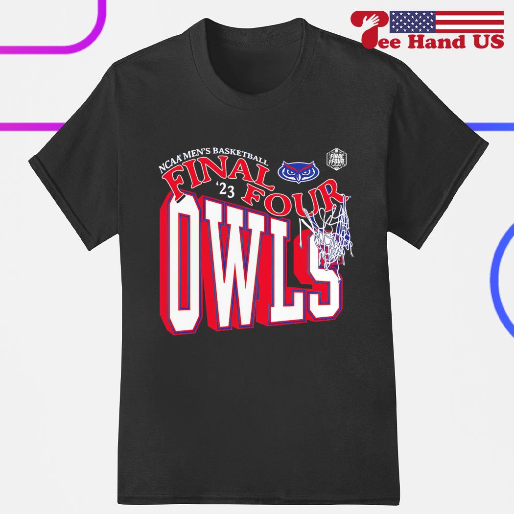 FAU Owls 2023 NCAA Men's Basketball Tournament March Madness Final Four Local shirt
