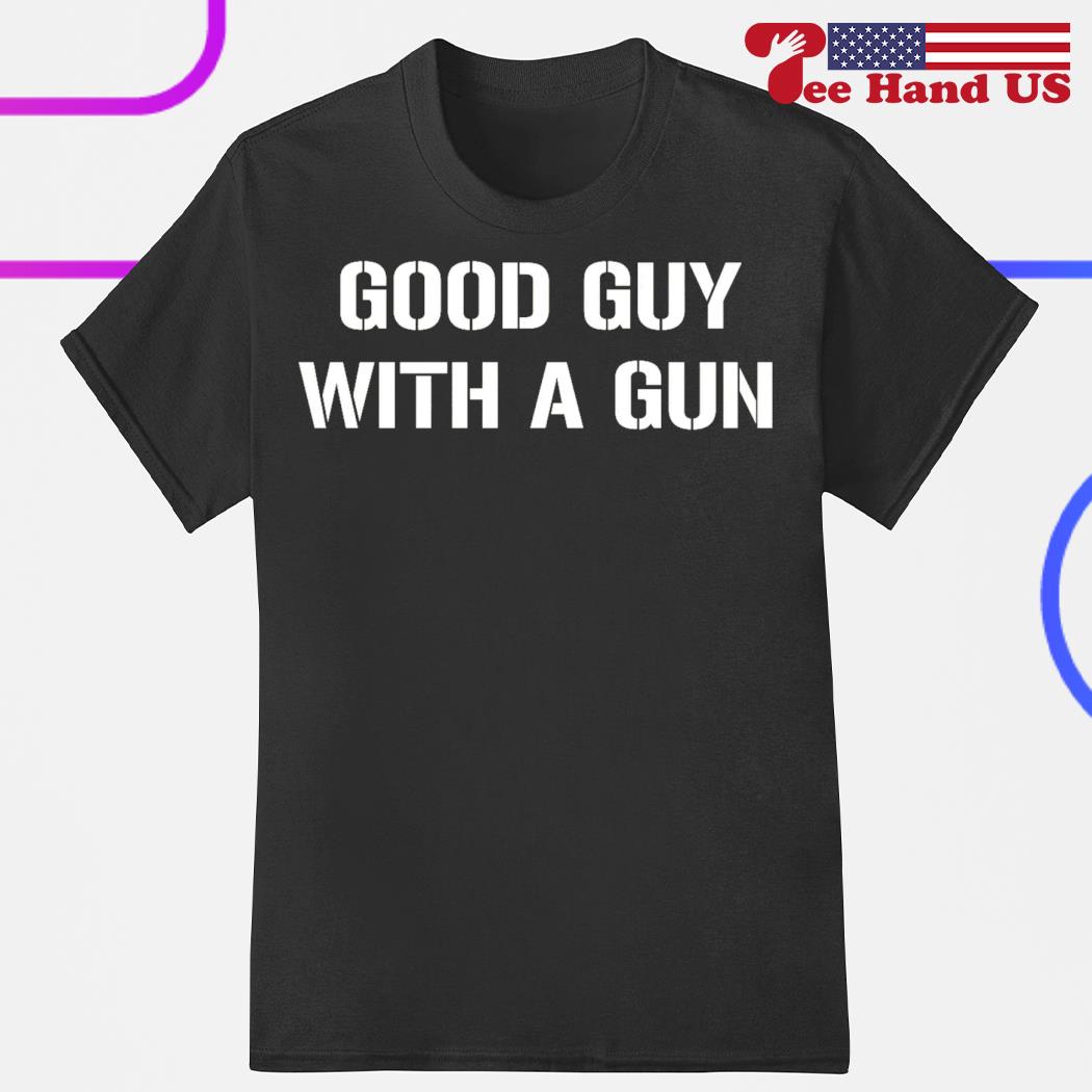 Good guy with a gun shirt