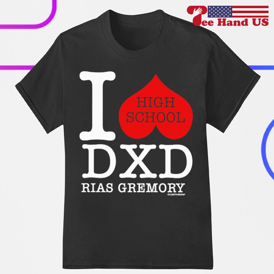 I love highschool dxd rias gremory shirt