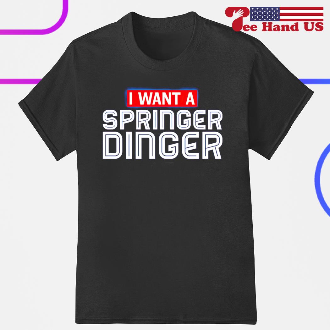 Official i want a George Springer Dinger shirt, hoodie, sweater, long  sleeve and tank top