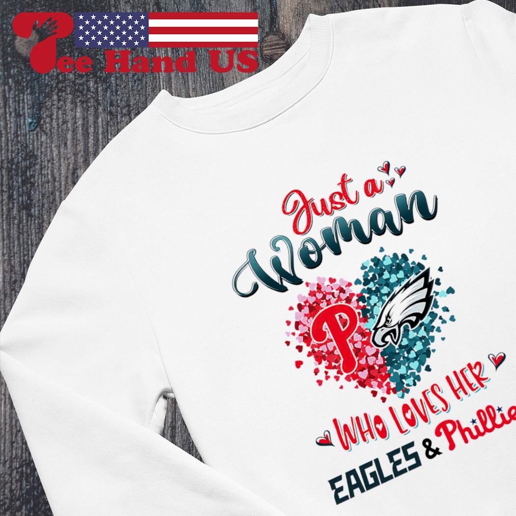 Official Just a girl who loves her philadelphia eagles and phillies T-shirt,  hoodie, tank top, sweater and long sleeve t-shirt