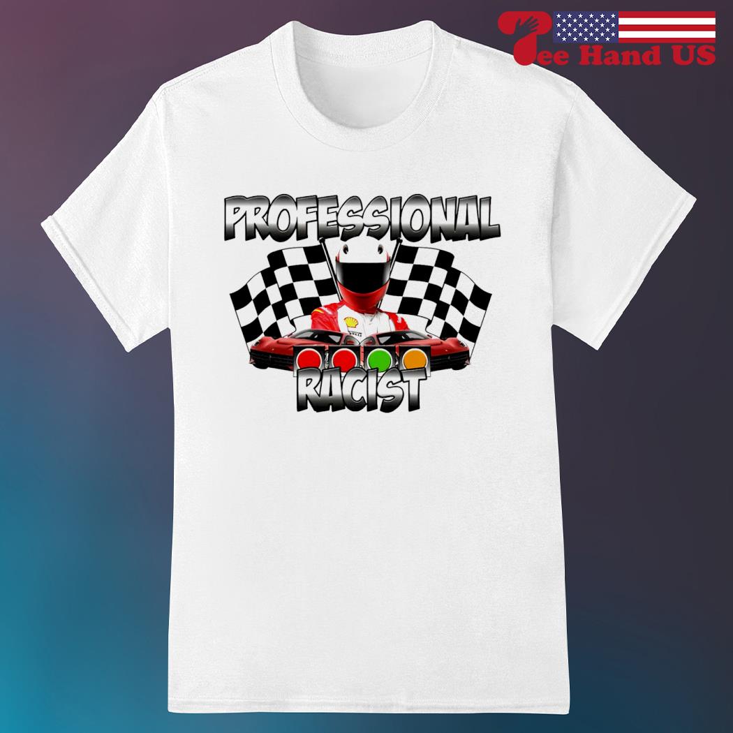 Official professional racist racing shirt