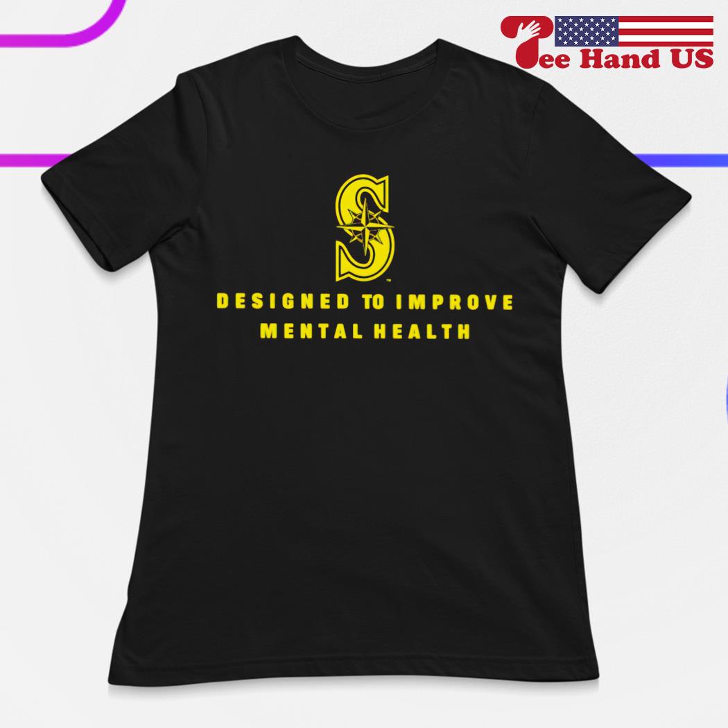 Seattle Mariners Designed To Improve Mental Health shirt, hoodie, sweater,  long sleeve and tank top