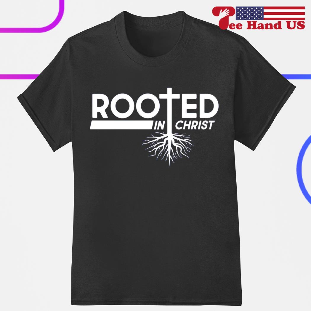 Rooted in christ tree roots shirt