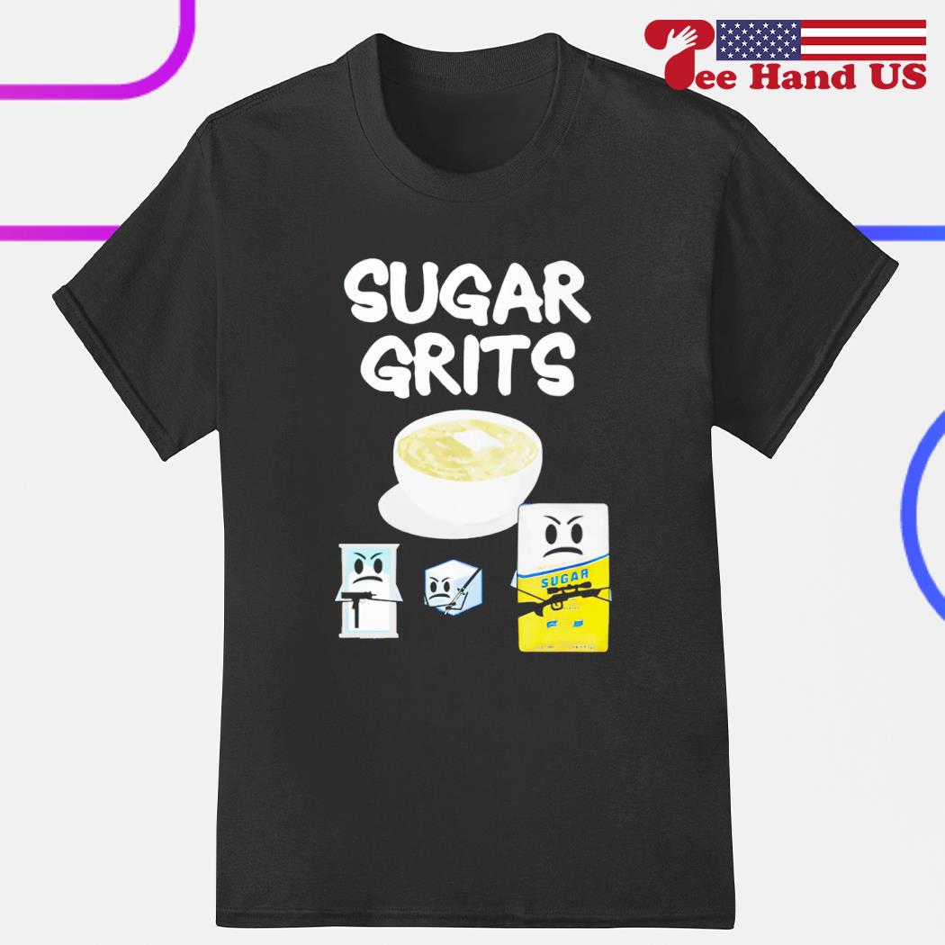 Sugar grits shirt