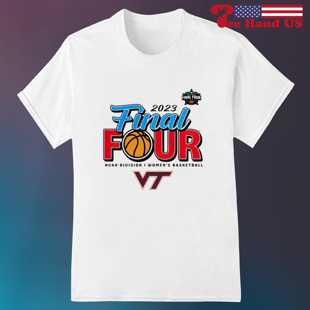Virginia Tech Hokies Women’s Basketball 2023 NCAA Women’s Basketball Tournament March Madness Final Four shirt