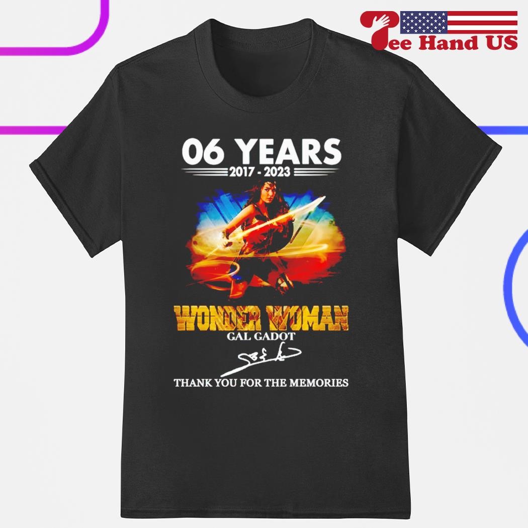 06 years 2017-2023 Wonder Woman gal gadot signature thank you for the memories signature shirt
