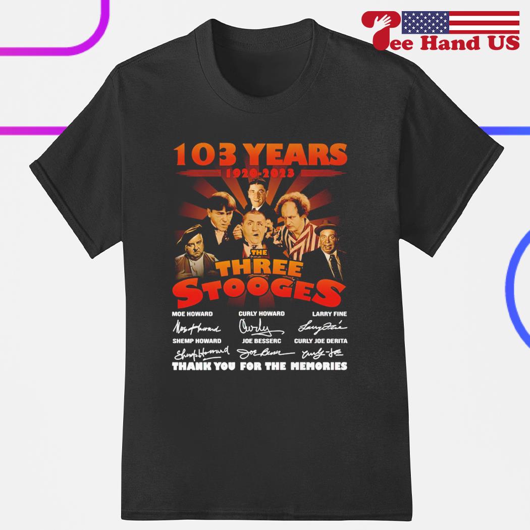 103 years 1920-2023 The Three Stooges thank you for the memories signatures shirt
