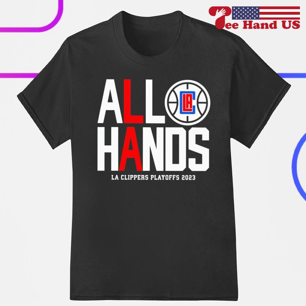 Official All Hands LA Clippers Playoff 2023 shirt, hoodie, sweater, long  sleeve and tank top