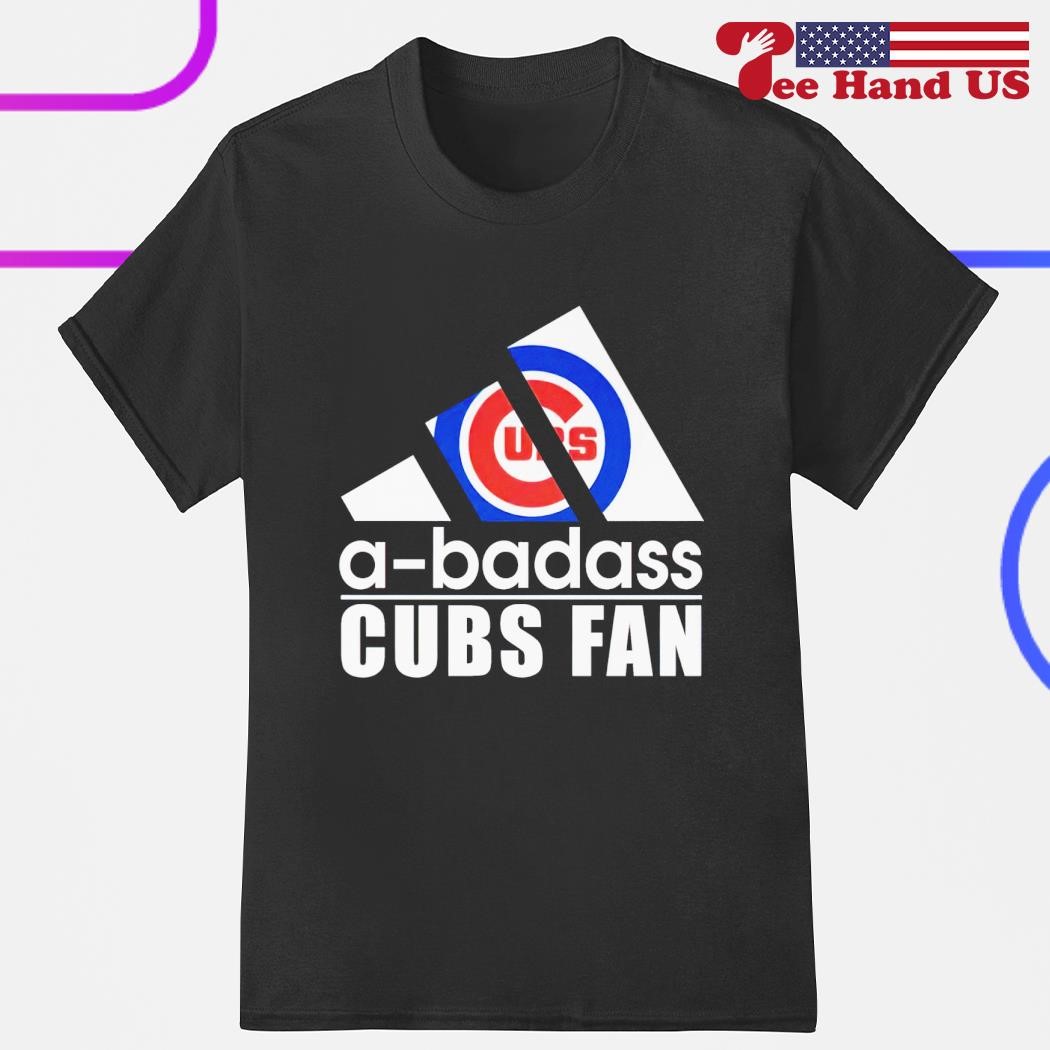 Chicago Cubs a-badass Cubs fan shirt