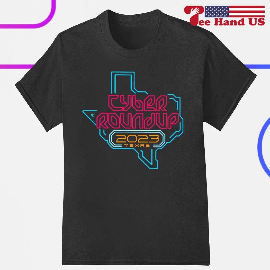 Cyber round up 2023 Texas shirt