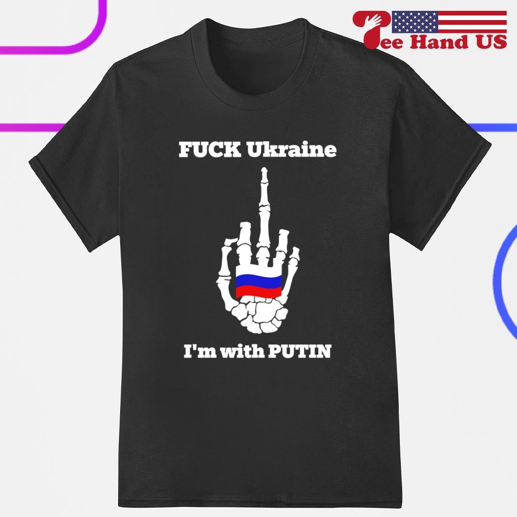Fuck Ukraine i'm with Putin shirt