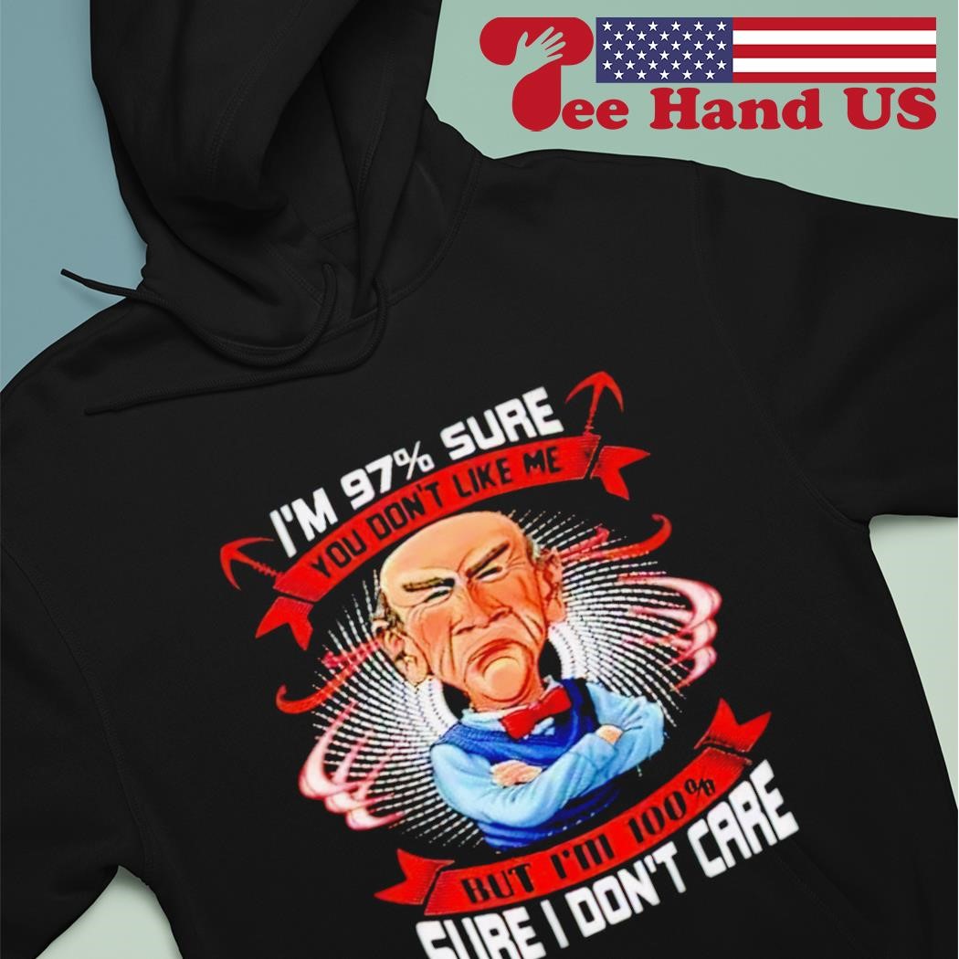 Jeff Dunham Walter i'm 97% sure you don't like me but i'm 100% shirt,  hoodie, sweater, long sleeve and tank top, image size:1050x1050