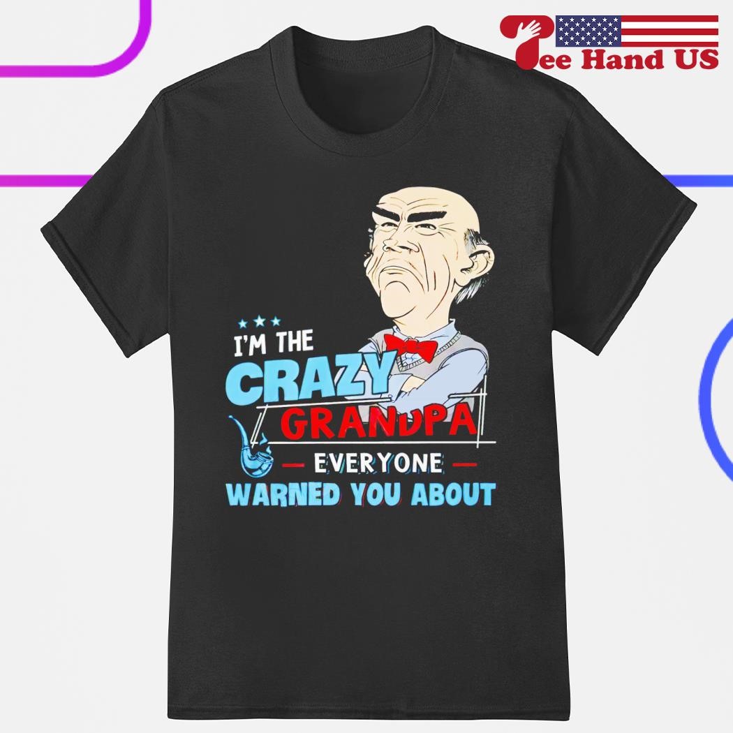 Jeff Dunham Walter i’m the crazy grandpa everyone warned you about shirt