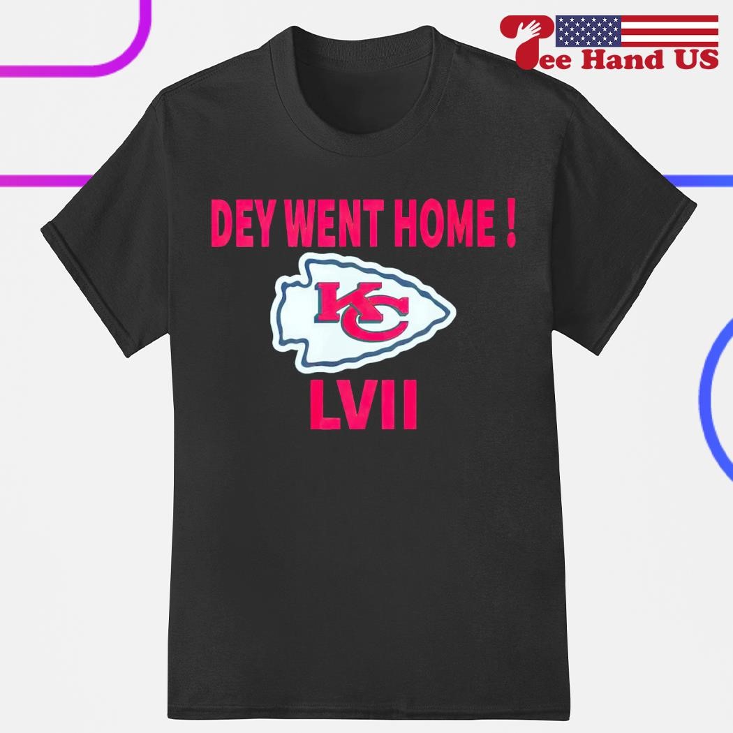 Dey Went Home LVII Kansas City Chiefs Shirt