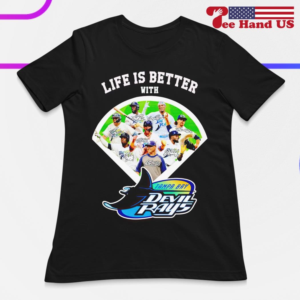 Life is better with Tampa Bay Devil Rays shirt, hoodie, sweater