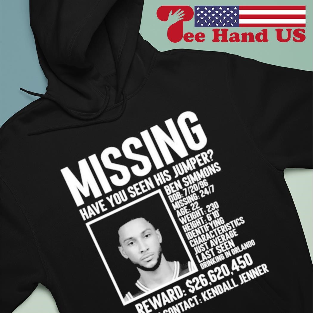 Missing have You Seen His Jumper Ben Simmons shirt, hoodie, sweatshirt for  men and women