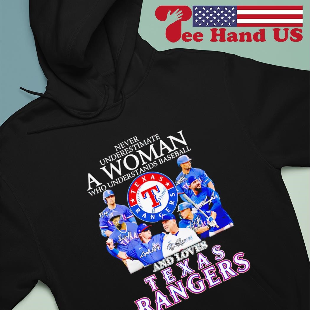 Never Underestimate A Woman Who Understands Baseball And Loves Texas  Rangers T Shirt