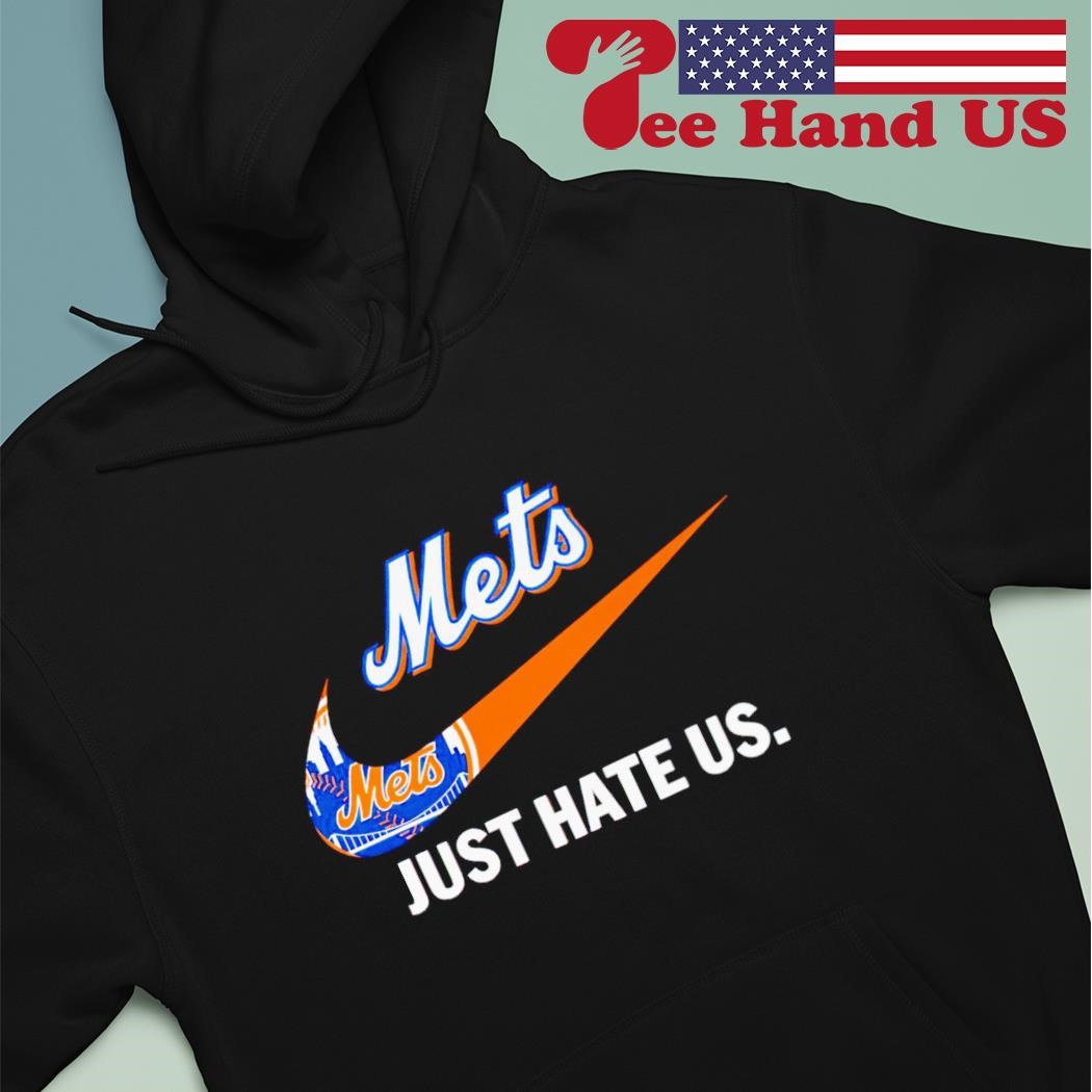New York Mets nike just hate us shirt, hoodie, sweater, long