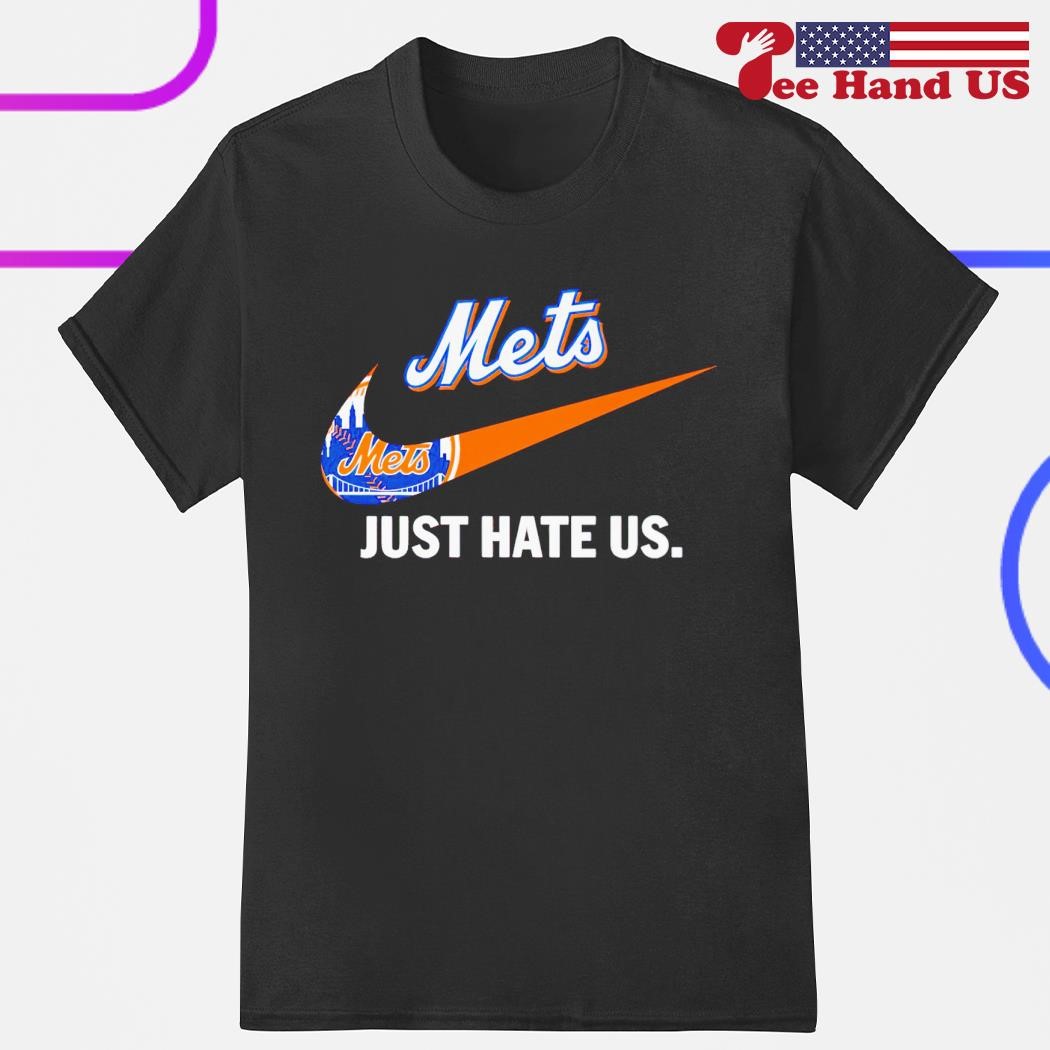 New York Mets Nike just hate us Shirt - Bring Your Ideas, Thoughts And  Imaginations Into Reality Today