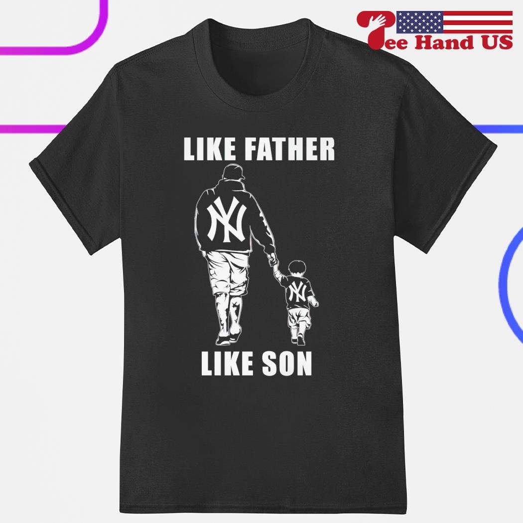 New York Yankees Like Father Like Son Shirt