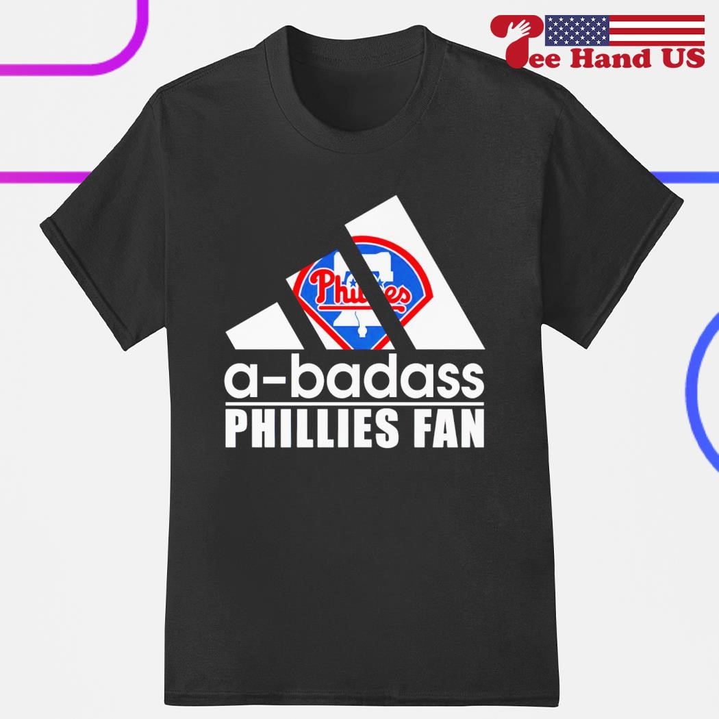 Philadelphia Phillies a-badass Phillies fan shirt