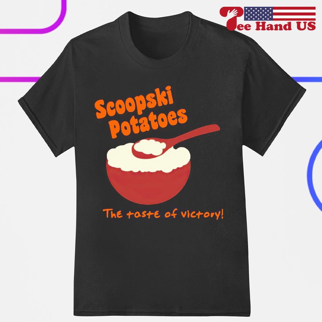 Scoopski potatoes spoon the taste of victory shirt