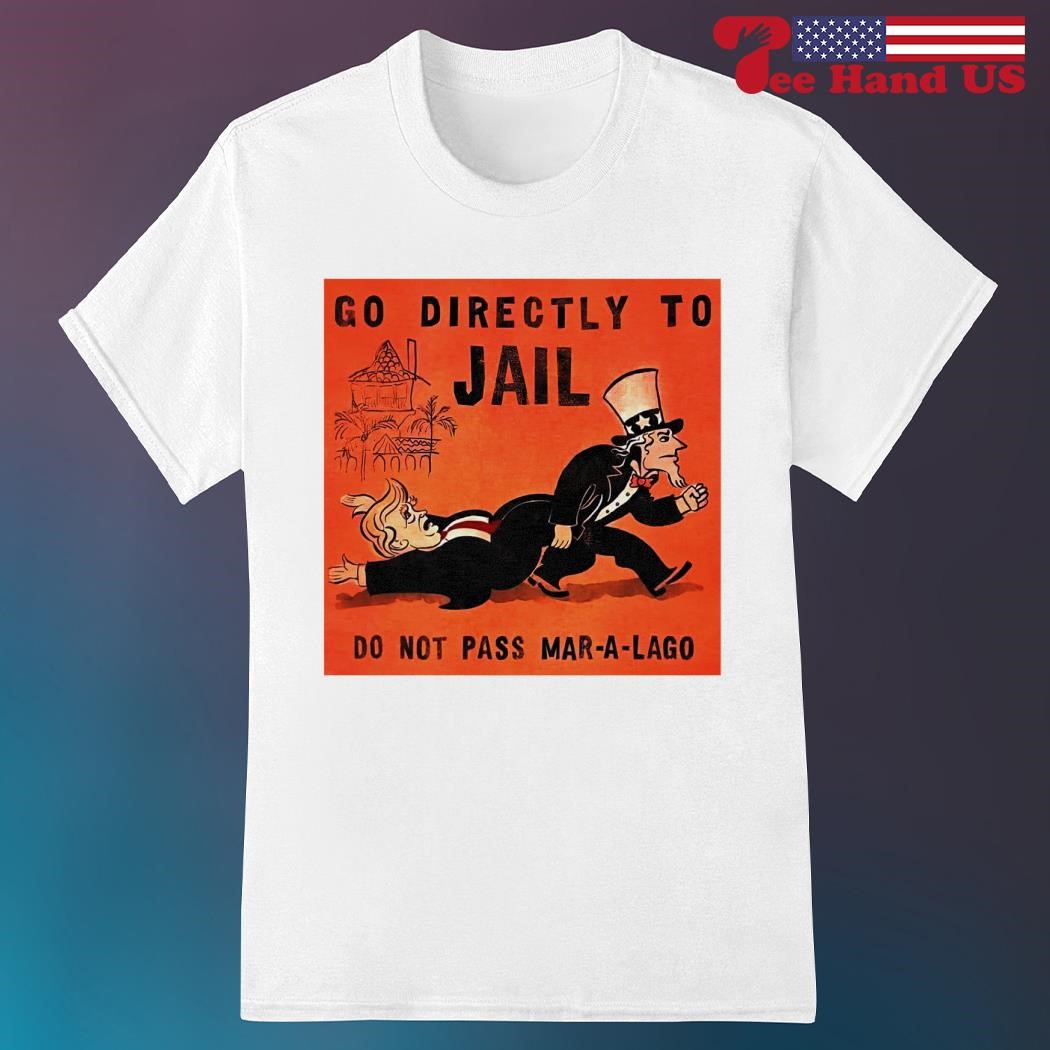 Trump jail do not pass mar a lago shirt