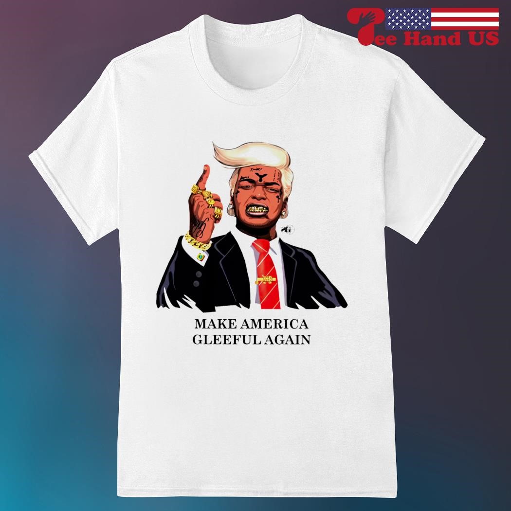Trump make America gleeful again shirt