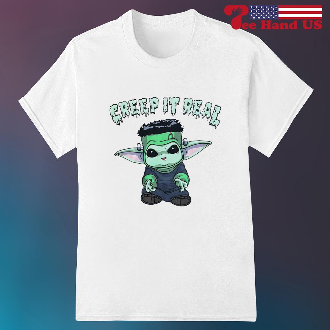 Baby Yoda creep it real shirt
