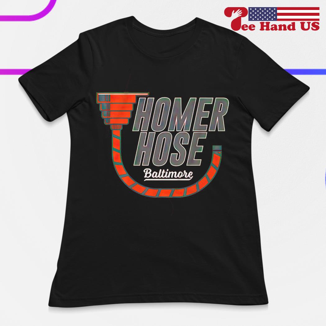 Official Baltimore Orioles Homer Hose Shirt, hoodie, sweater, long sleeve  and tank top