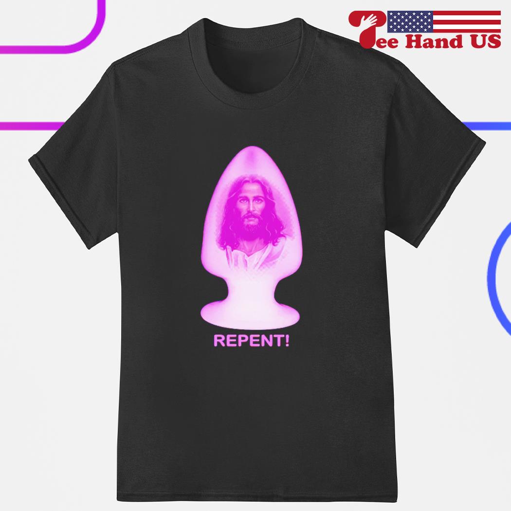 Butt plug Jesus repent shirt