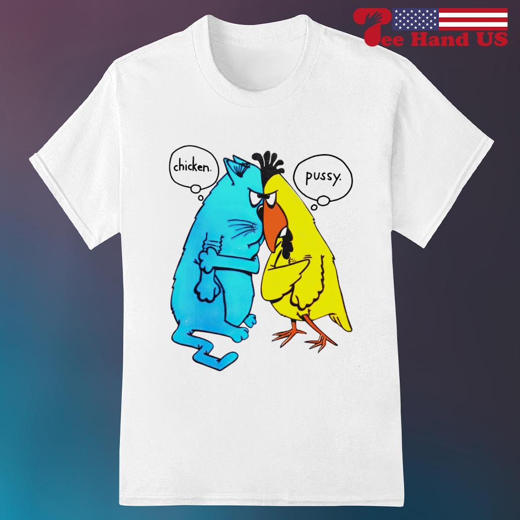 Chicken and pussy shirt