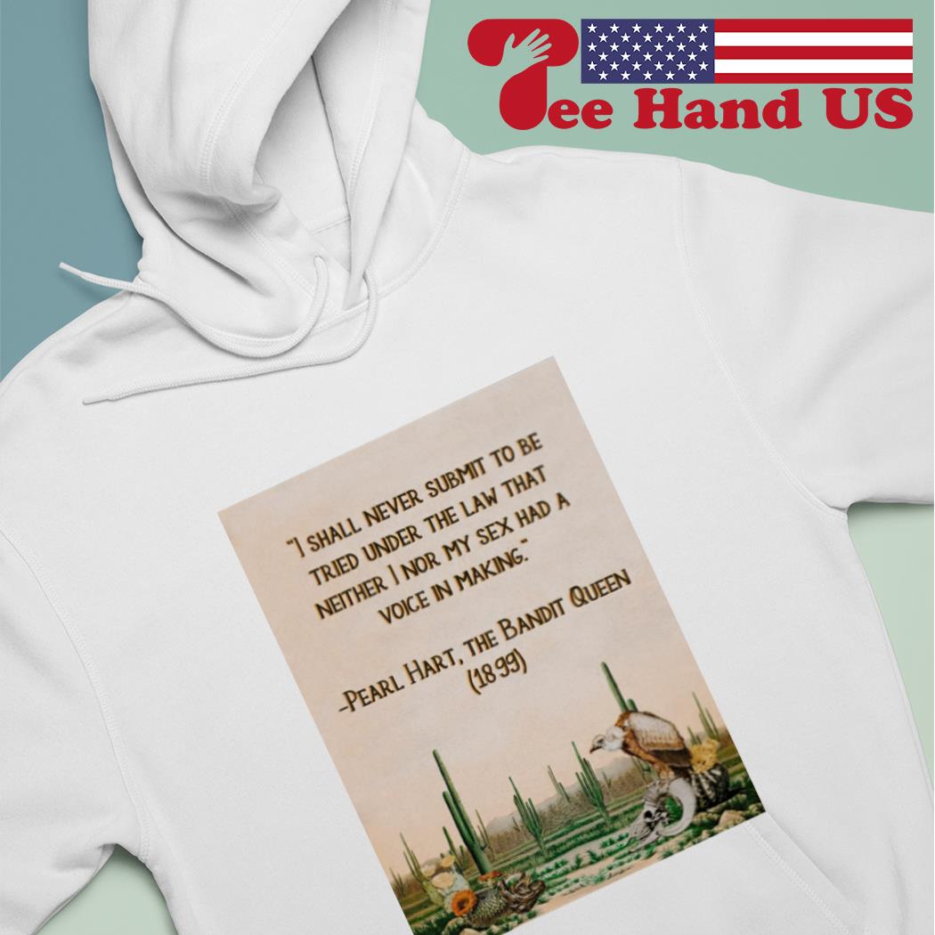 I shall never submit to be tried under the law that neither i nor my sex  had a voice in making shirt, hoodie, sweater, long sleeve and tank top