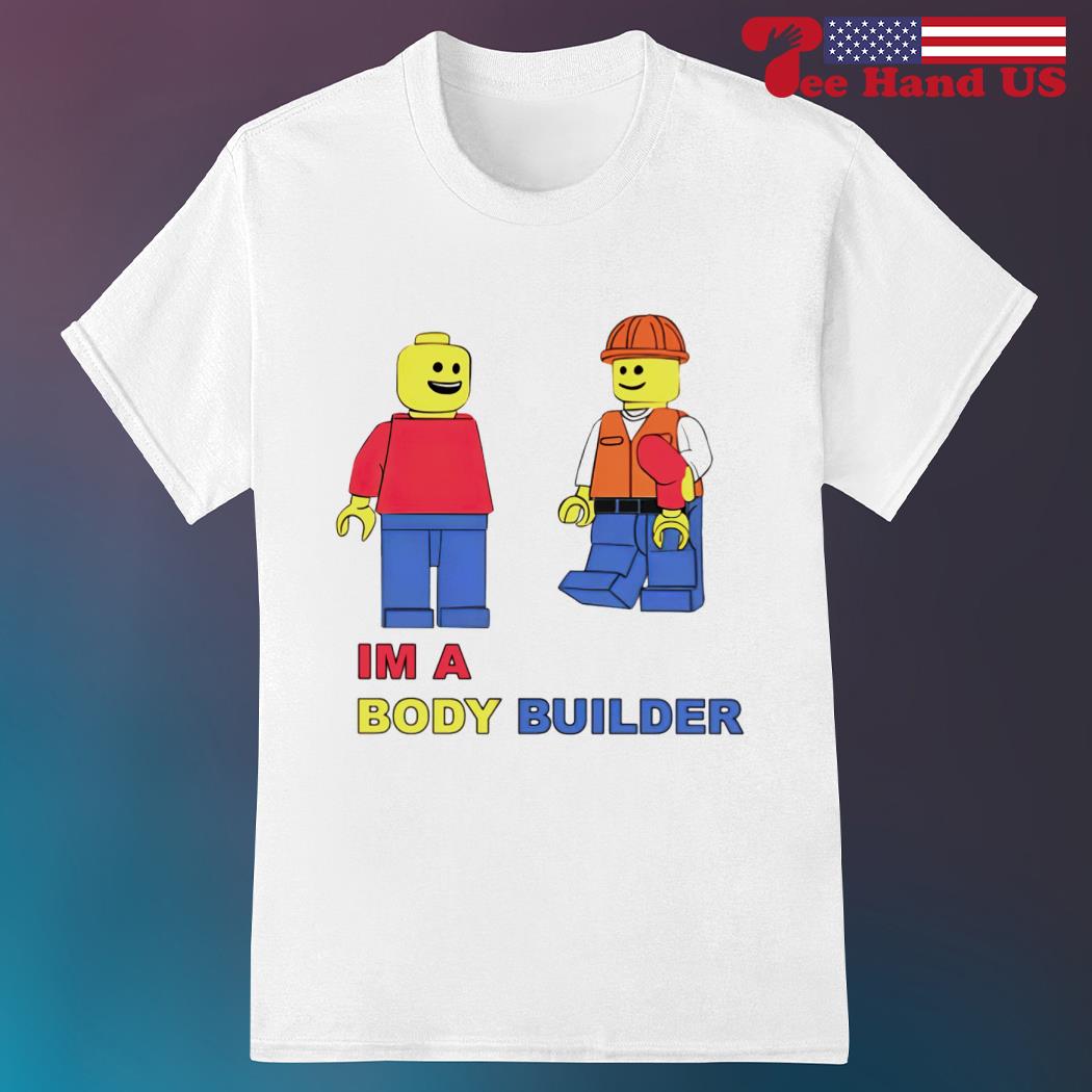 I'm a body builder shirt