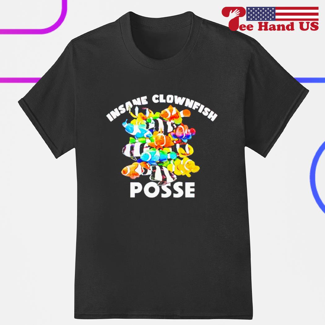 Insane clownfish posse shirt