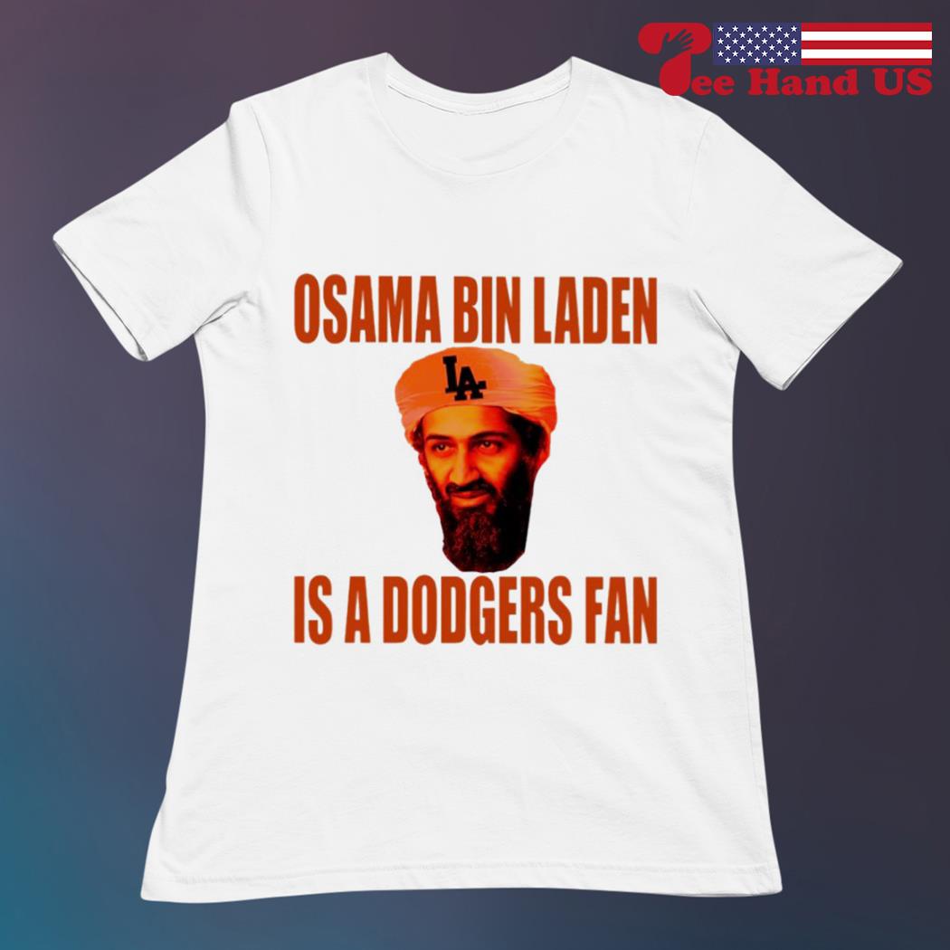 Osama Bin Laden is a LA Dodgers fan shirt, hoodie, sweater, long