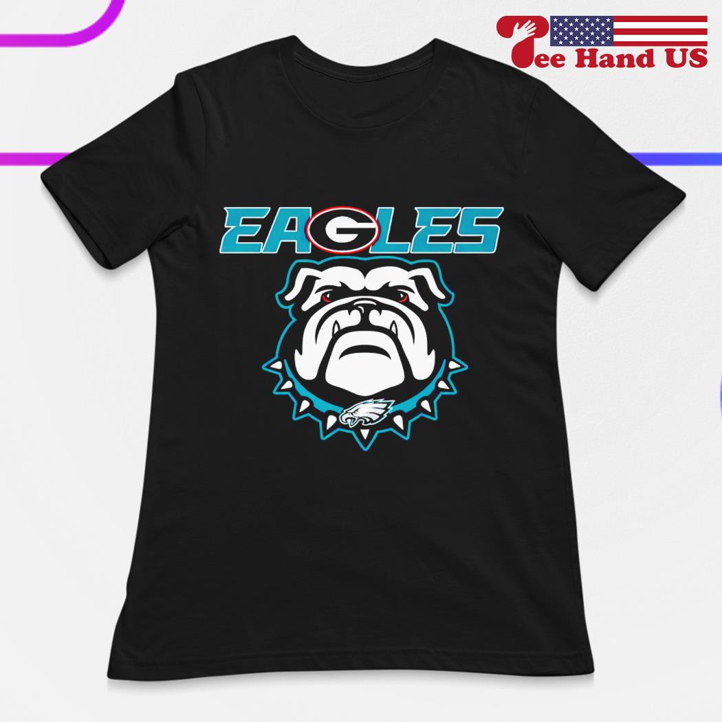 Philadelphia Eagle Dawgs Georgia Bulldogs And Philadelphia Eagles shirt,  hoodie, sweater, long sleeve and tank top