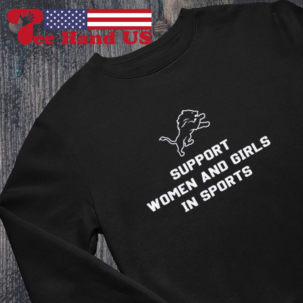 Support Women And Girls In Sports Detroit Lions shirt, hoodie, sweater,  long sleeve and tank top